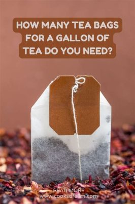 How Many Luzianne Tea Bags for a Gallon: A Brewing Conundrum and the Art of Tea Alchemy